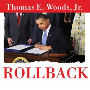 «Rollback: Repealing Big Government Before the Coming Fiscal Collapse» by Thomas E. Woods