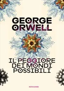 George Orwell - Il peggiore dei mondi possibili