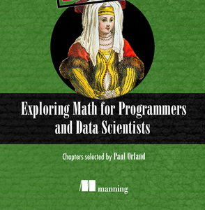 Exploring Math for Programmers and Data Scientists