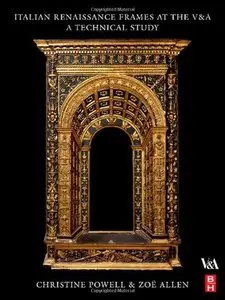 Italian Renaissance Frames at the V&A: A Technical Study