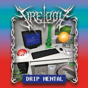 Fire-Toolz - Drip Mental (2017) {Hausu Mountain}