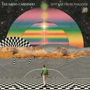 Eduardo Cardinho - Not far from paradise (2024) [Official Digital Download 24/96]