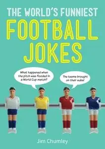 «The World's Funniest Football Jokes» by Jim Chumley