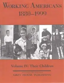 Working Americans 1880-1999: Their Children (Working Americans: Volume 4) 