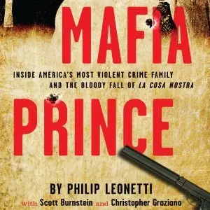 Mafia Prince: Inside America's Most Violent Crime Family and the Bloody Fall of La Cosa Nostra (Audiobook)