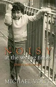 Noisy at the Wrong Times