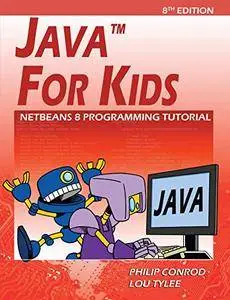 Java For Kids: NetBeans 8 Programming Tutorial [Kindle Edition]