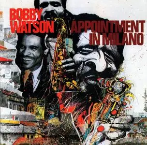 Bobby Watson - Appointment in Milano [Recorded 1985] (1992)