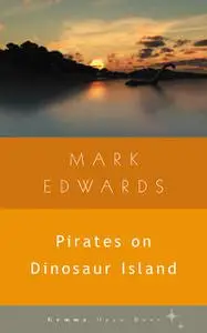 «Pirates on Dinosaur Island» by Mark Edwards