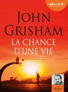 John Grisham, "La chance d'une vie"