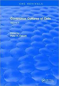 Continuous Cultures of Cells: Volume II