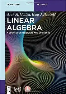 Linear Algebra: A Course for Physicists and Engineers