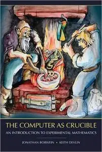 The Computer as Crucible: An Introduction to Experimental Mathematics (Repost)