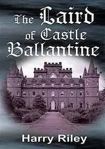 «Laird of Castle Ballantine» by Harry Riley