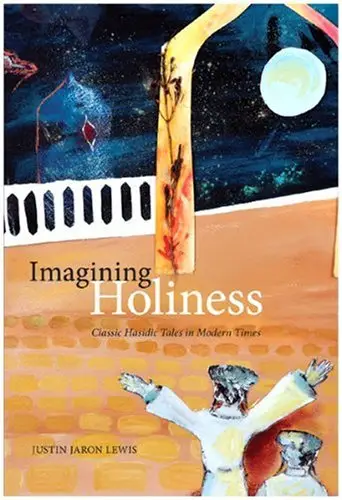 Imagining Holiness: Classic Hasidic Tales in Modern Times (Repost)