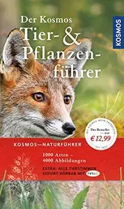 Der Kosmos Tier- und Pflanzenführer: 1000 Arten, 4000 Abbildungen, 11. Auflage