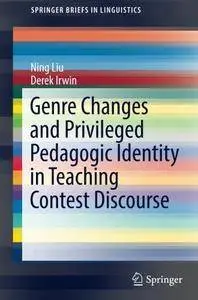 Genre Changes and Privileged Pedagogic Identity in Teaching Contest Discourse (SpringerBriefs in Linguistics)