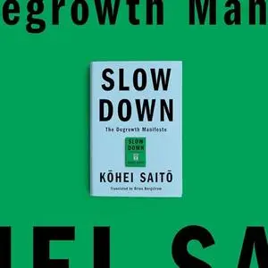 Slow Down: The Degrowth Manifesto [Audiobook]