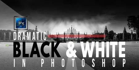 How to Create Dramatic Black and White Landscape or Cityscape in Adobe Photoshop