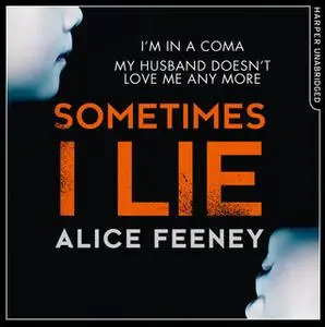 «Sometimes I Lie» by Alice Feeney