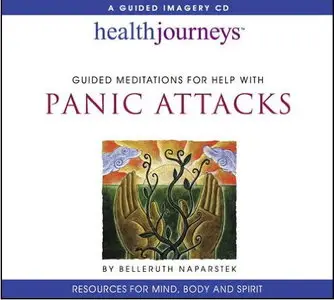 Guided Meditations for Help with Panic Attacks [Health Journeys]