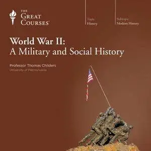 World War II: A Military and Social History [TTC Audio]