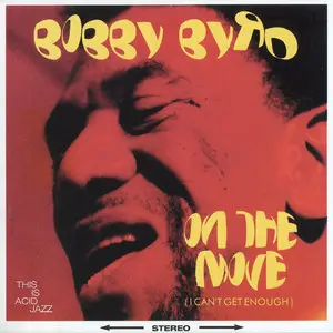 Bobby Byrd - On The Move (I can't get enough) (1993)
