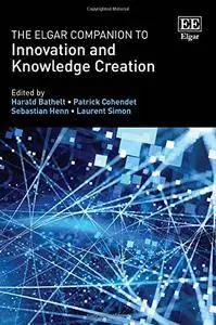 The Elgar Companion to Innovation and Knowledge Creation