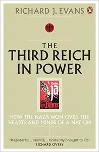 The Third Reich in Power, 1933-1939: How the Nazis Won Over the Hearts and Minds of a Nation (UK Edition)