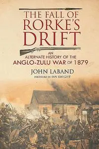 «The Fall of Rorke's Drift» by John Laband