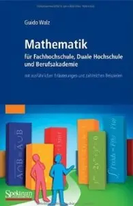 Mathematik für Fachhochschule, Duale Hochschule und Berufsakademie: mit ausführlichen Erläuterungen und zahlreichen... (repost)