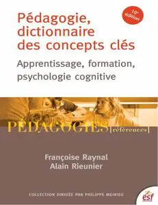 Françoise Raynal, Alain Rieunier, "Pédagogie, dictionnaire des concepts clés: Apprentissage, formation, psychologie cognitive"