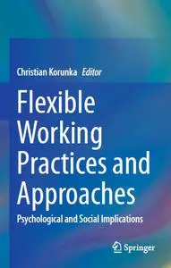 Flexible Working Practices and Approaches: Psychological and Social Implications