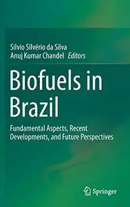 Biofuels in Brazil: Fundamental Aspects, Recent Developments, and Future Perspectives (Repost)