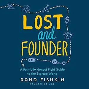 Lost and Founder: A Painfully Honest Field Guide to the Startup World [Audiobook]