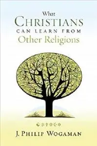 What Christians Can Learn from Other Religions: