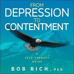 From Depression to Contentment: A Self-Therapy Guide [Audiobook]