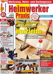 Heimwerker Praxis - Testmagazin rund um Werkzeug, Bau & Garten November/Dezember 06/2013