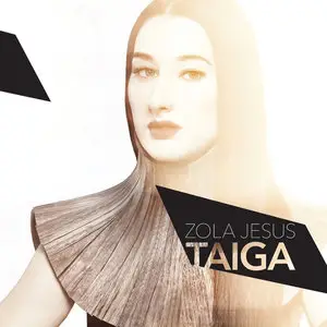 Zola Jesus - Taiga (2014) [Official Digital Download]