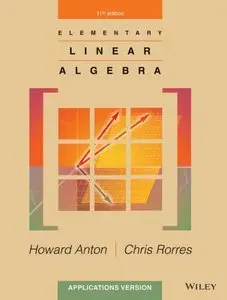 Elementary Linear Algebra: Applications Version (11th Edition) (Repost)