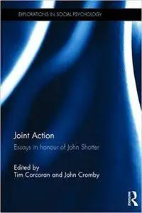 Joint Action: Essays in honour of John Shotter