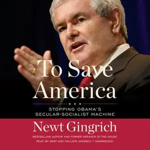 «To Save America» by Newt Gingrich