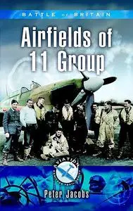 «Battle of Britain: Airfields of 11 Group» by Peter Jacobs