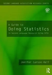 A Guide to Doing Statistical Analysis in Second Language Research Using SPSS (repost)