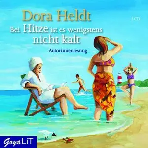 Dora Heldt, "Bei Hitze ist es wenigstens nicht kalt", 3 Audio-CDs