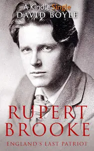 David Boyle - Rupert Brooke: England's Last Patriot