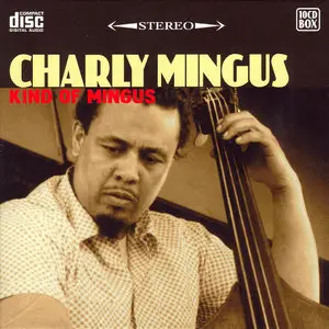 Charles Mingus - Kind of Mingus (2009) 10 CD Box Set