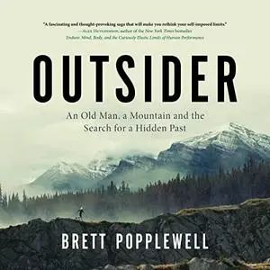 Outsider: An Old Man, a Mountain and the Search for a Hidden Past [Audiobook]