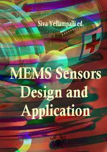 "MEMS Sensors: Design and Application" ed. by Siva Yellampalli