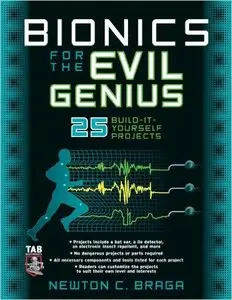 Bionics for the Evil Genius: 25 Build-it-Yourself Projects (Repost)